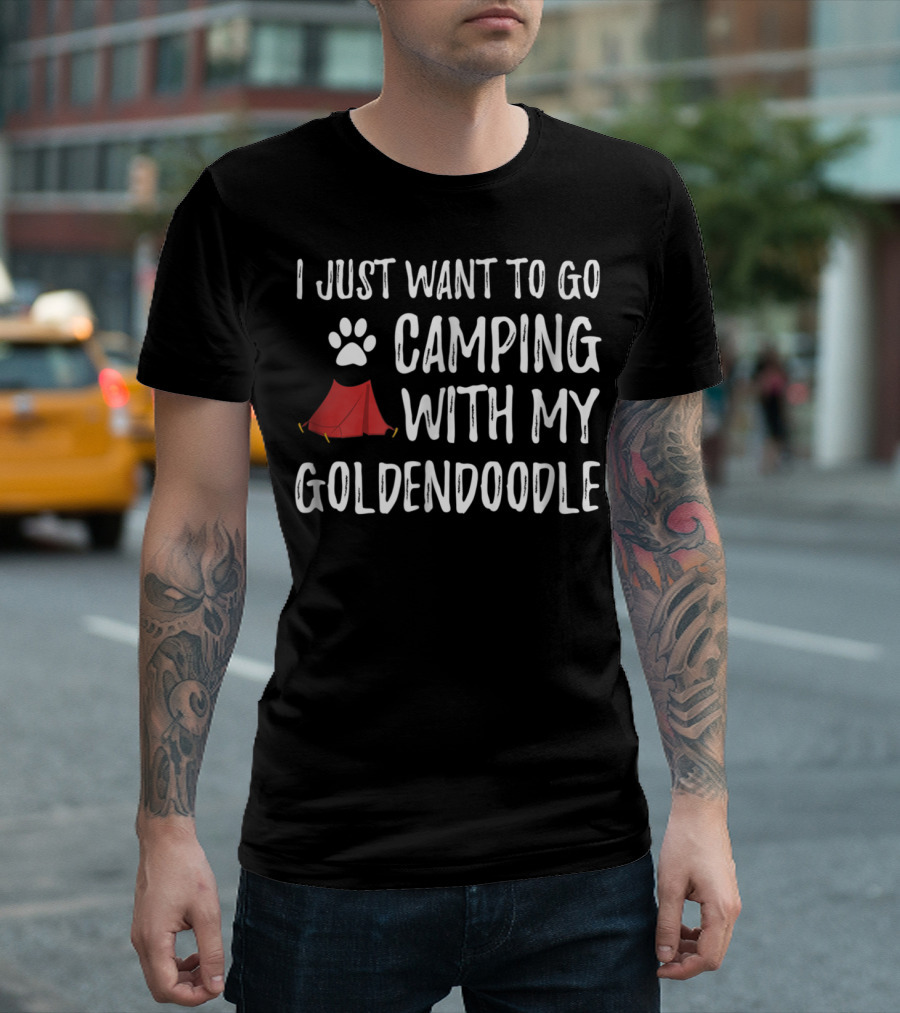 Camping with My Goldendoodle - I Just Want to Go Camping with My Funny Dog Mom Dog Dad Camper T-Shirt