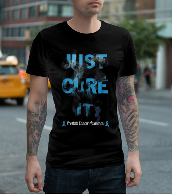 Just Cure It Prostate Cancer Awareness Warrior47 T-Shirt