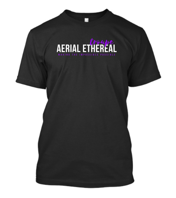 Aerial Ethereal Troupe Making The Impossible Possible 779154 T-Shirt