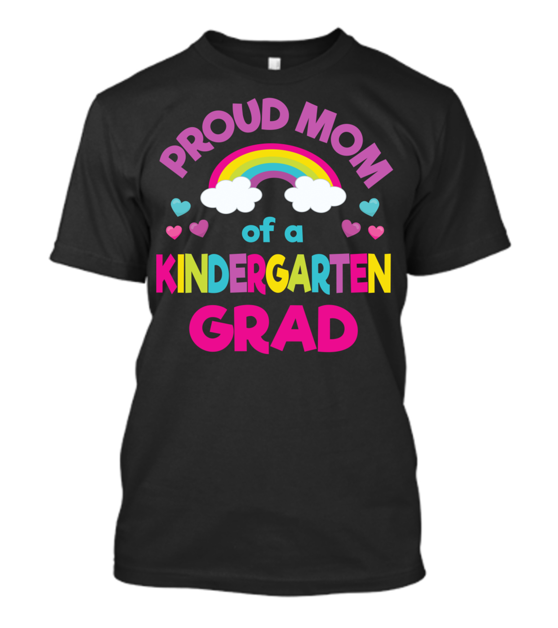 Proud Mom Of A Kindergarten Grad Rainbow Hearts T-Shirt