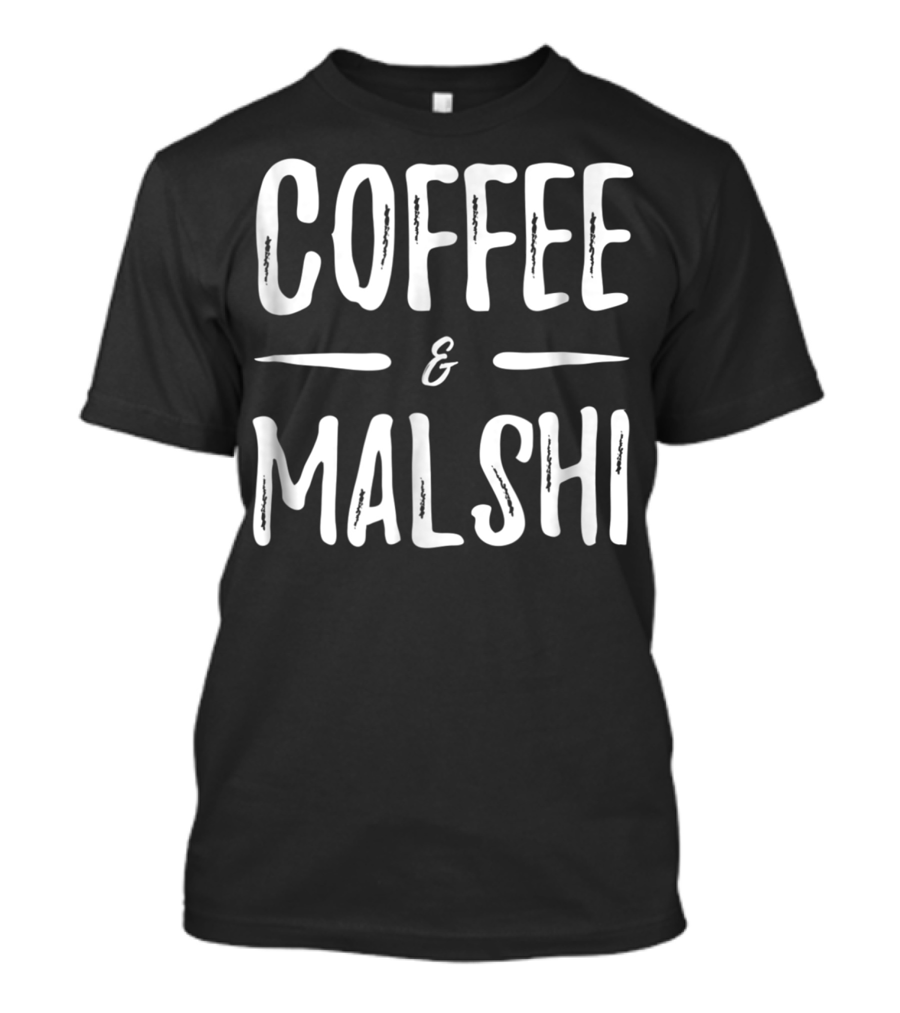 COFFEE And MALSHI FUNNY DOG MOM IDEA89 T-Shirt