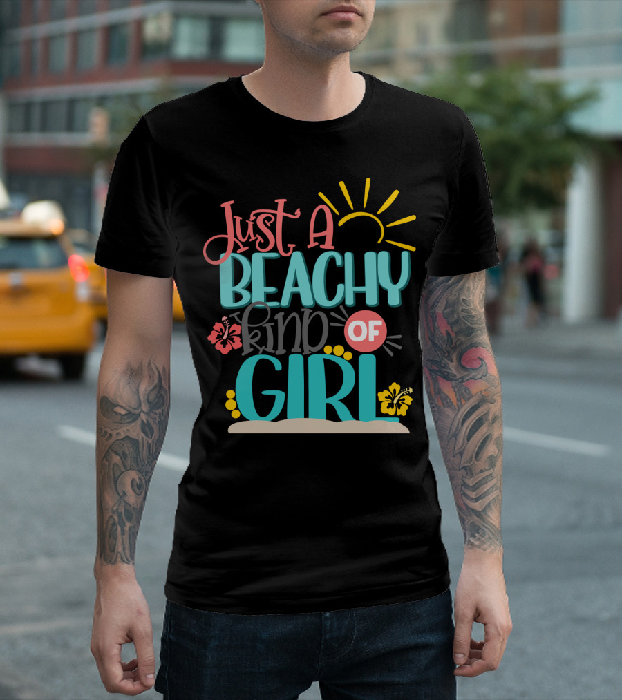 Just A Beachy Kind Of Girl Summer Beach Hibiscus Sun T-Shirt
