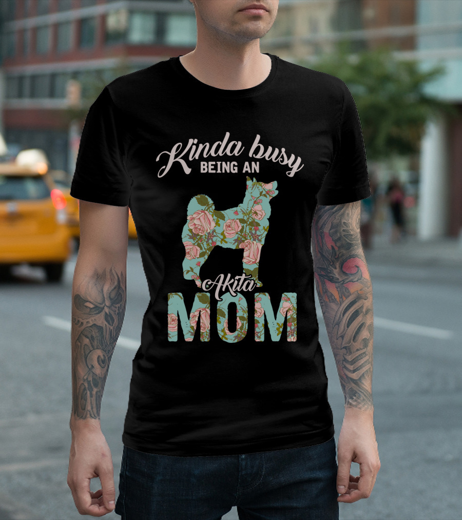 Kinda Busy Being An Akita Mom Floral Dog T-Shirt