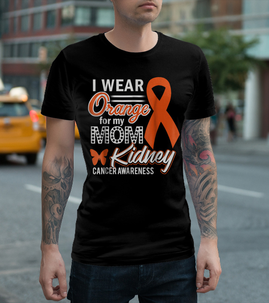 I Wear Orange For My Mom Kidney Cancer Awareness T-Shirt