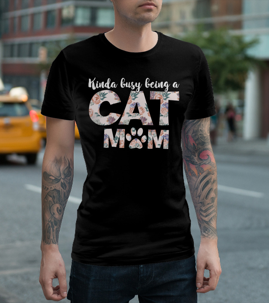 Kinda Busy Being a Cat Mom Floral T-Shirt