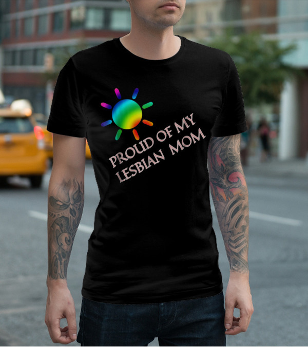 Proud Of My Lesbian Mom Rainbow Sun Gay Pride51 T-Shirt