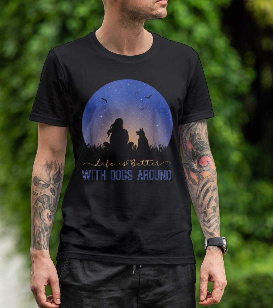 Life Is Better With Dogs Around Silhouette Under Starry Sky T-Shirt
