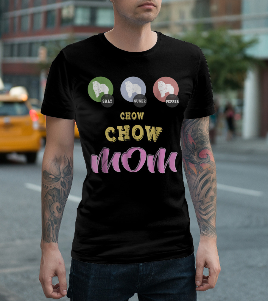 Salt Sugar Pepper Chow Chow Mom T-Shirt