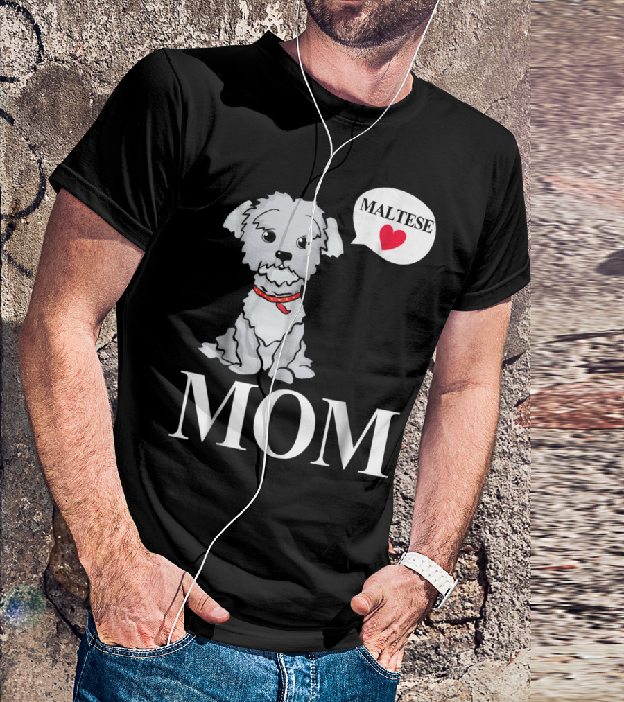 Maltese Dog Mom Pet Owner Love T-Shirt