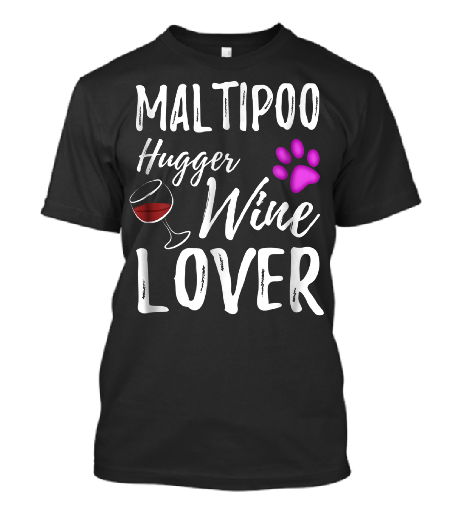 Maltipoo Hugger Wine Lover Dog Parent Paw Glass T-Shirt