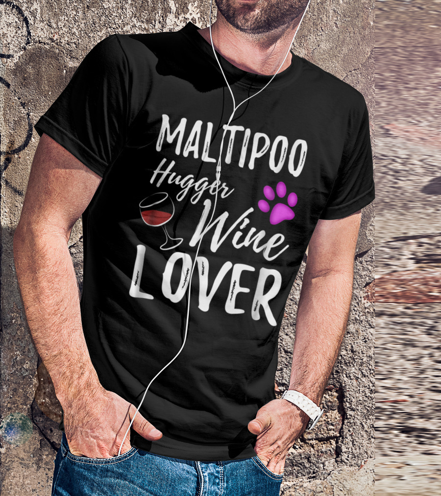 Maltipoo Hugger Wine Lover Dog Parent Paw Glass T-Shirt