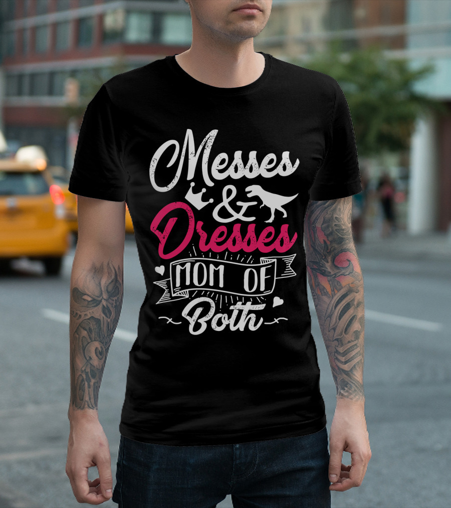 Messes And Dresses Mom Of Both Dinosaur Crown Hearts T-Shirt
