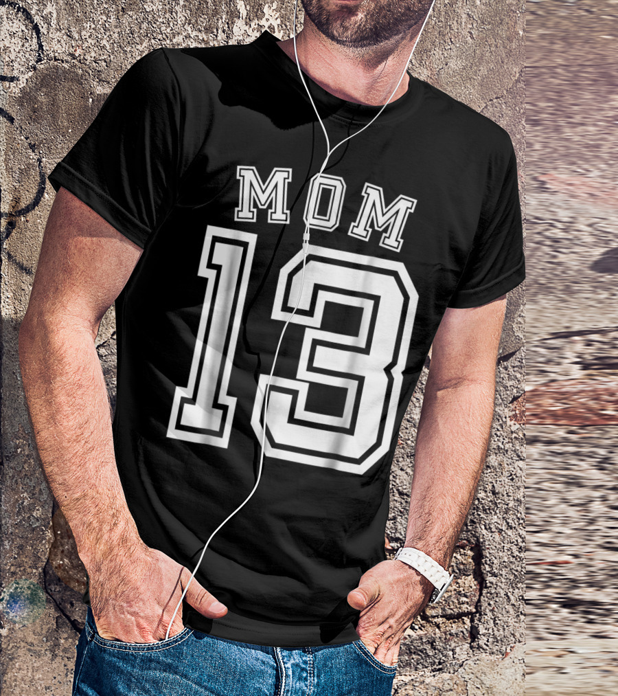 Mom 13 Thirteen Soccer Hockey Football Softball Team T-Shirt