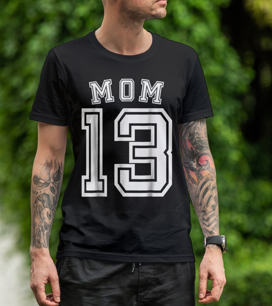 Mom 13 Thirteen Soccer Hockey Football Softball Team T-Shirt