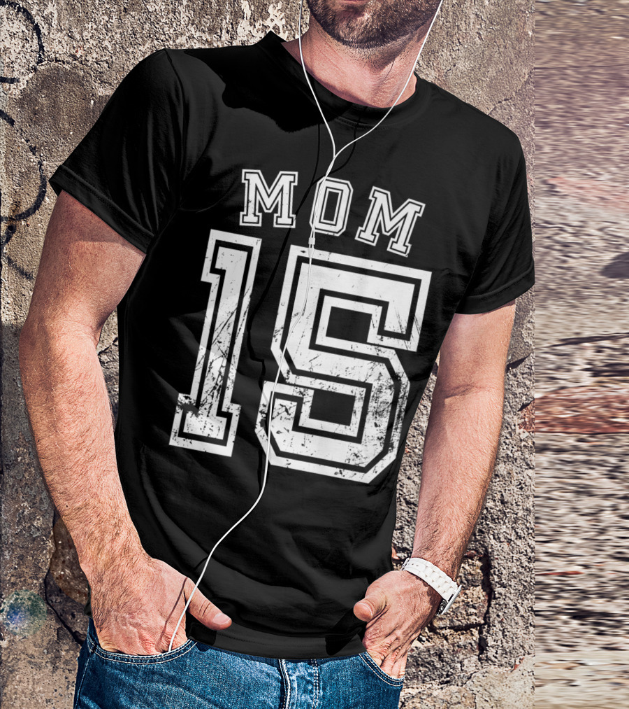 Mom 15 Fifteen Soccer Hockey Football Softball Team T-Shirt