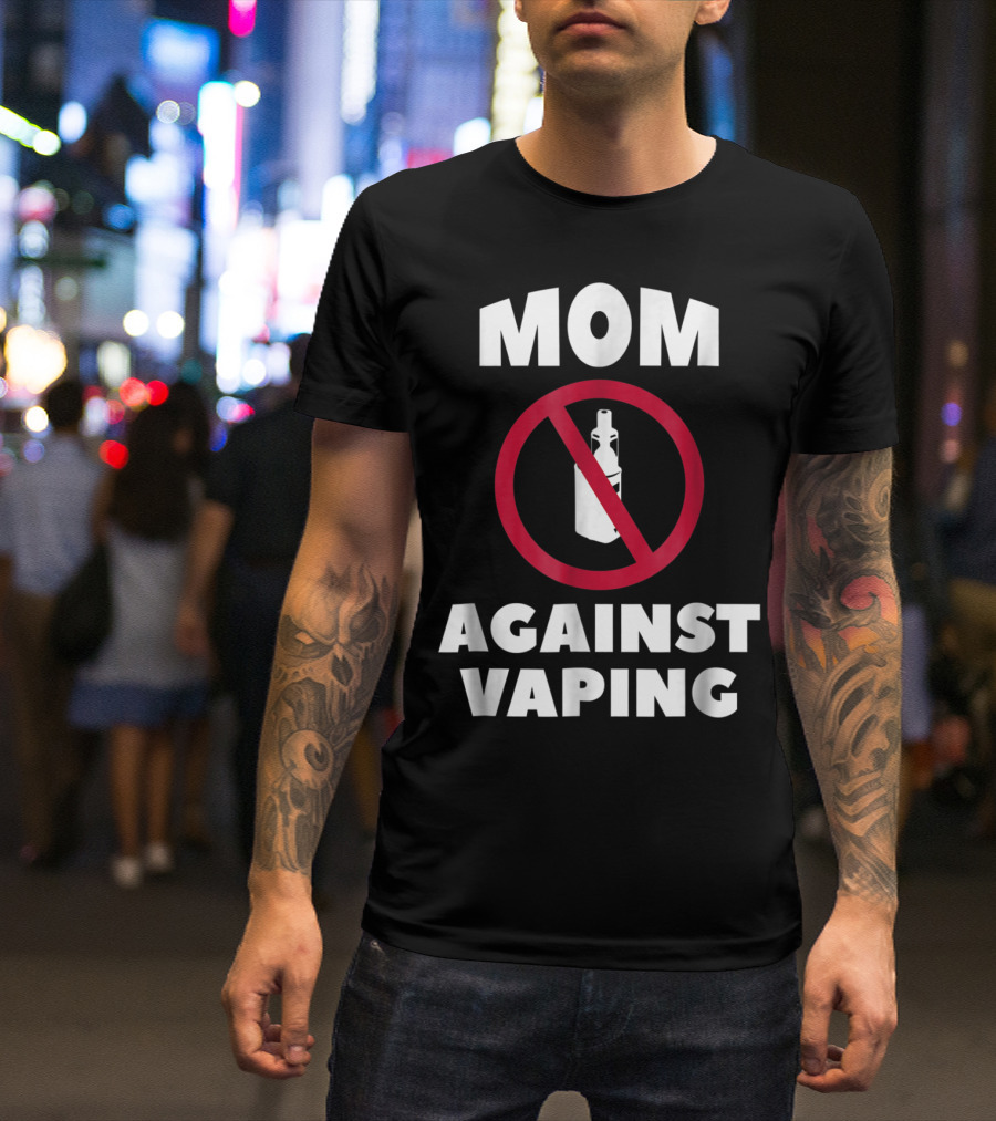Mom Against Vaping No Symbol AntiVaping Tee28 T-Shirt