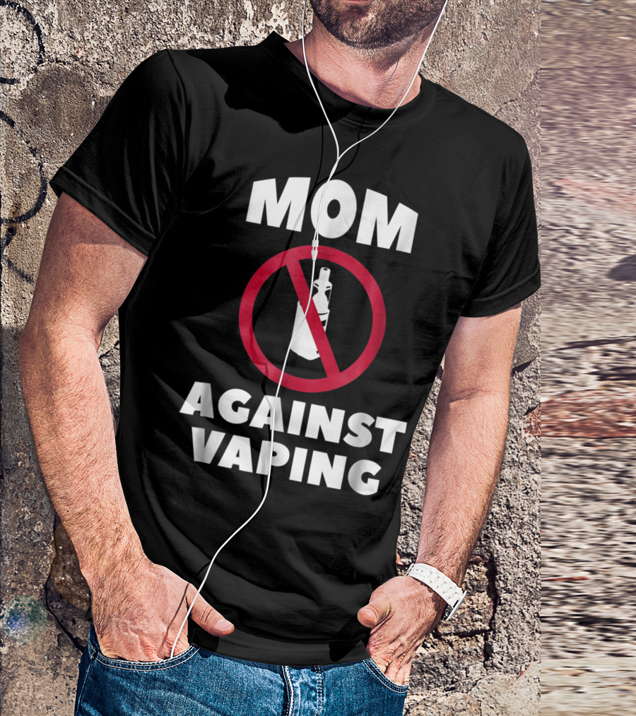 Mom Against Vaping No Symbol AntiVaping Tee28 T-Shirt