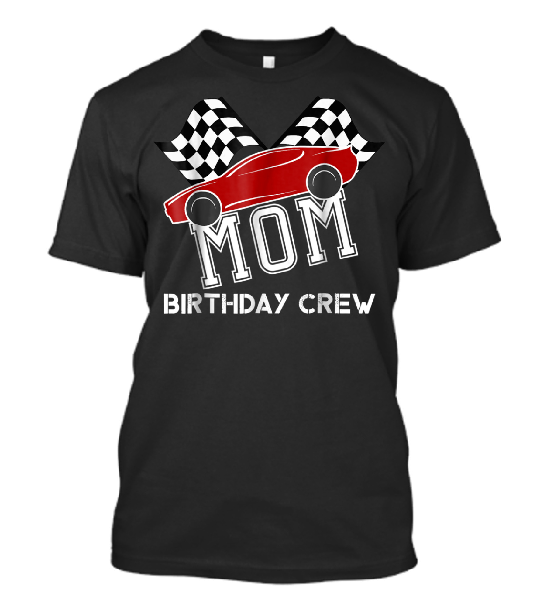 MOM Birthday Crew Super Race Car Boys Bday Party Racing Checkered Flags T-Shirt
