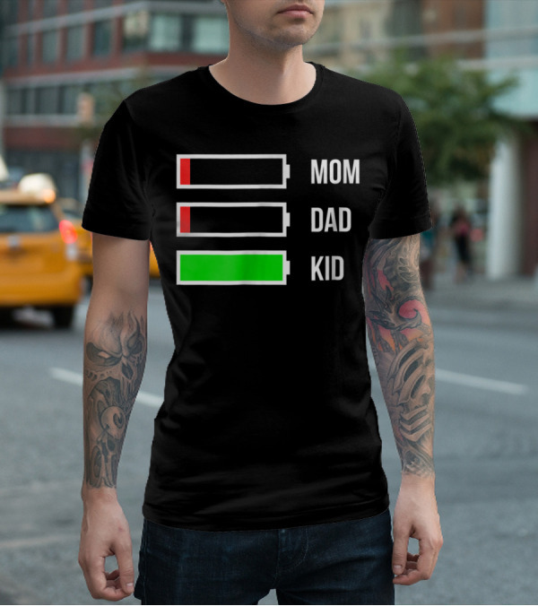 Mom Dad Kid Energy Battery Levels Stressed Out Parents T-Shirt