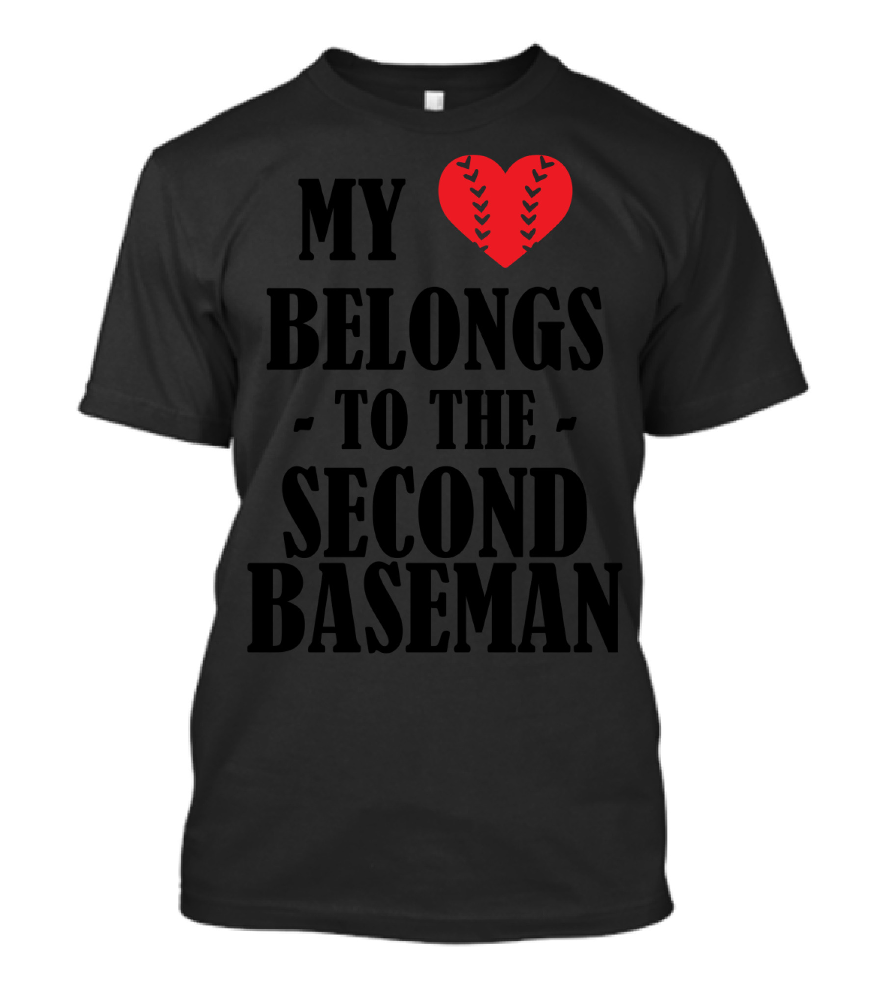 My Heart Belongs To The Second Baseman Baseball Player 76 T-Shirt