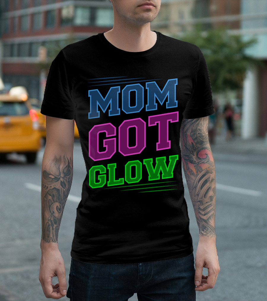 Mom Got Glow Rave Party Neon Mother Birthday T-Shirt