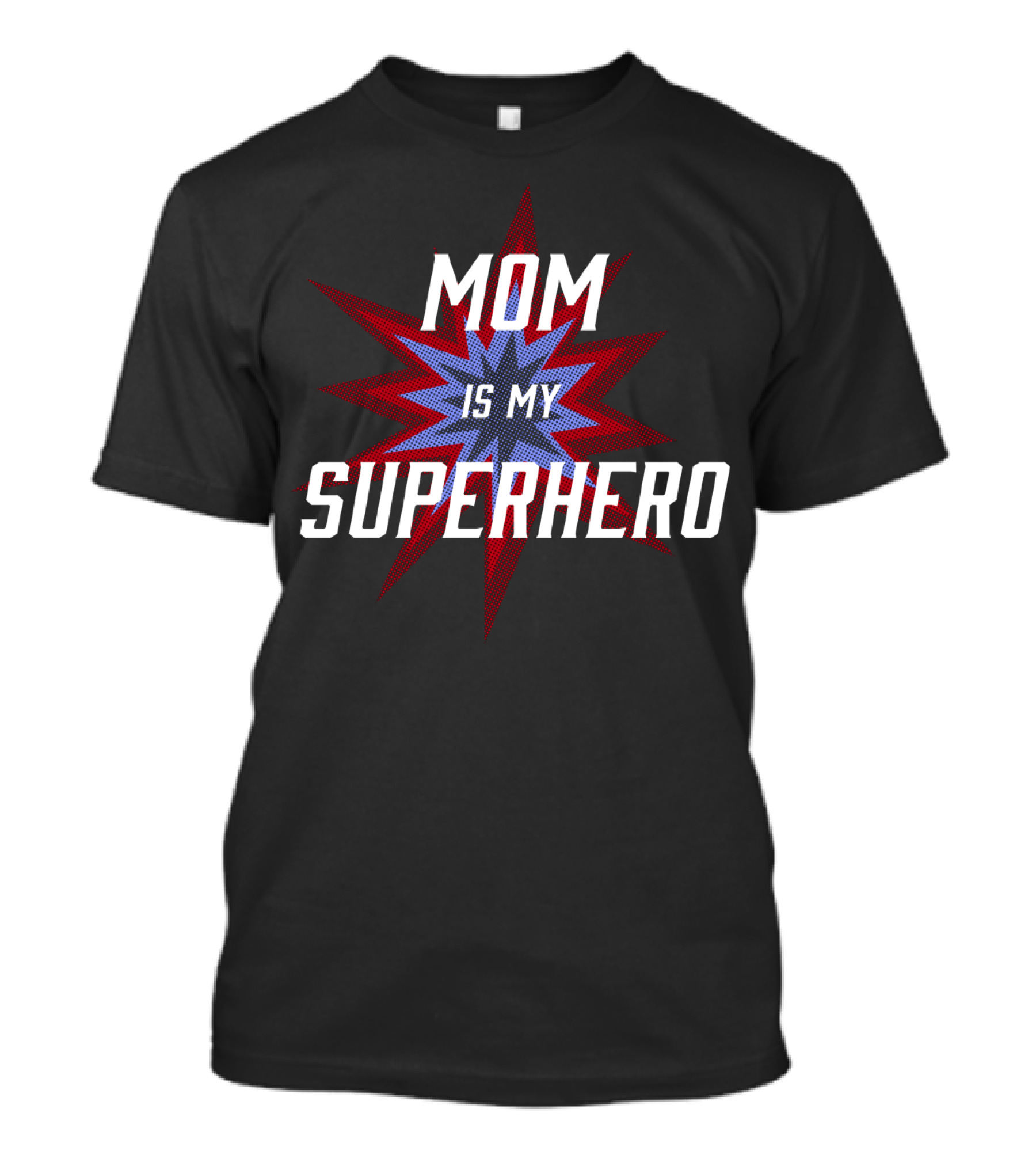 Mom Is My SuperHero Starburst T-Shirt