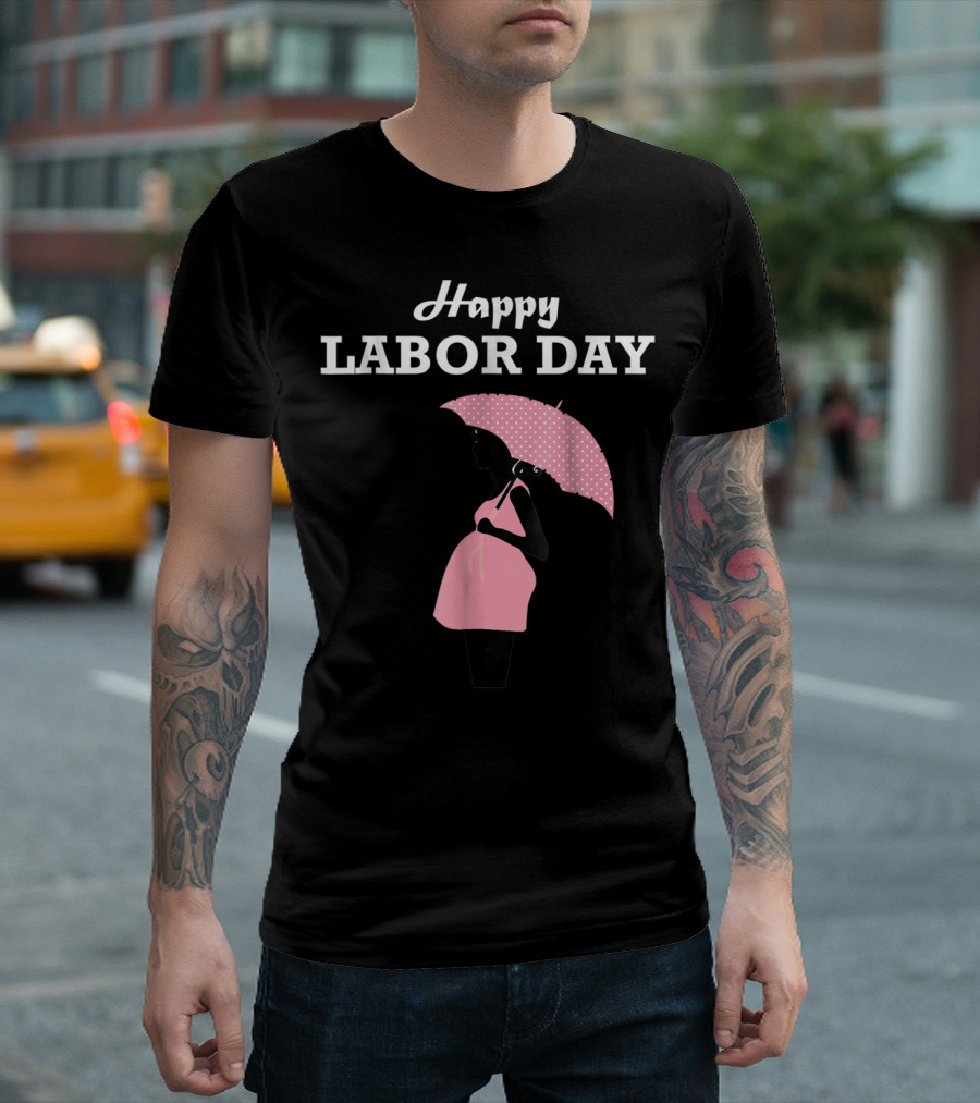 Happy Labor Day Pregnancy Mom T-Shirt