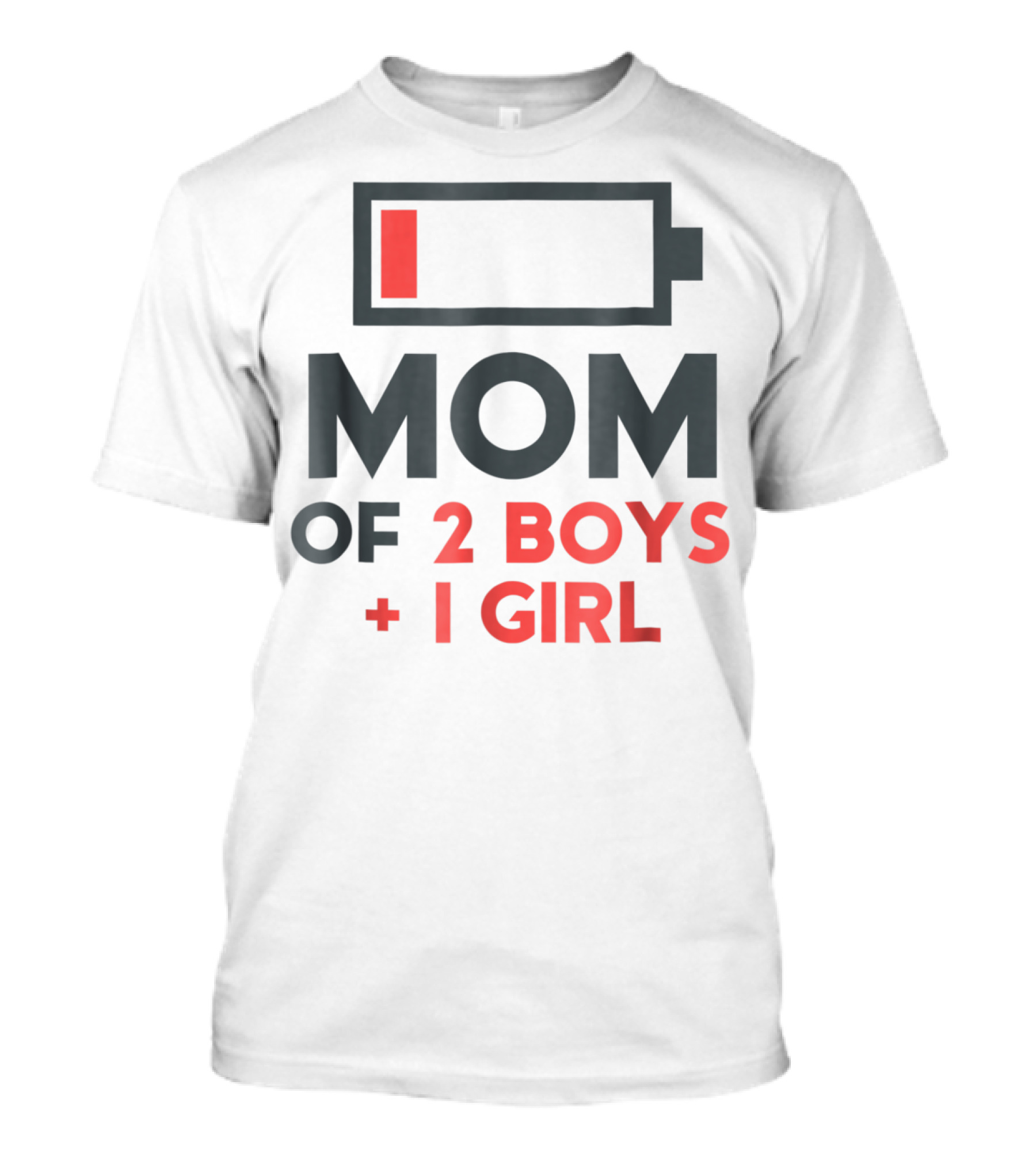 Mom Of 2 Boys 1 Girl Low Battery T-Shirt
