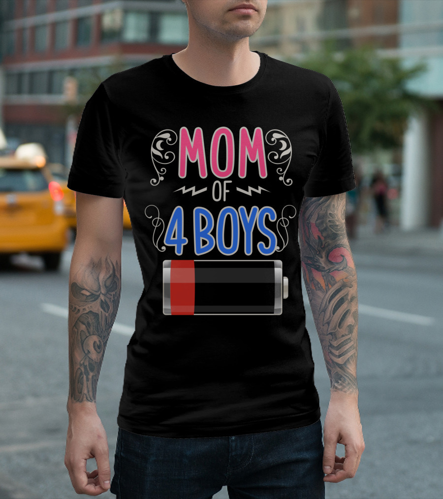 Mom Of 4 Boys Low Battery Mama Mother Four Boy Mom T-Shirt