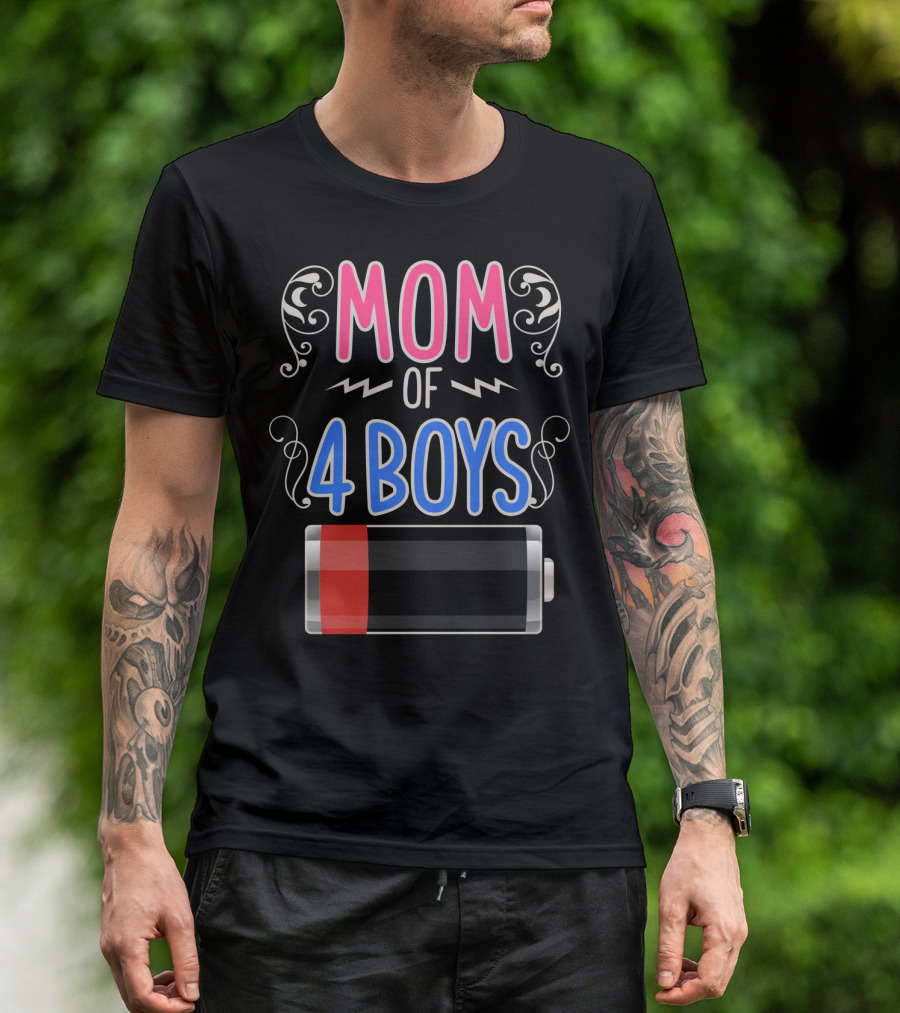 Mom Of 4 Boys Low Battery Mama Mother Four Boy Mom T-Shirt