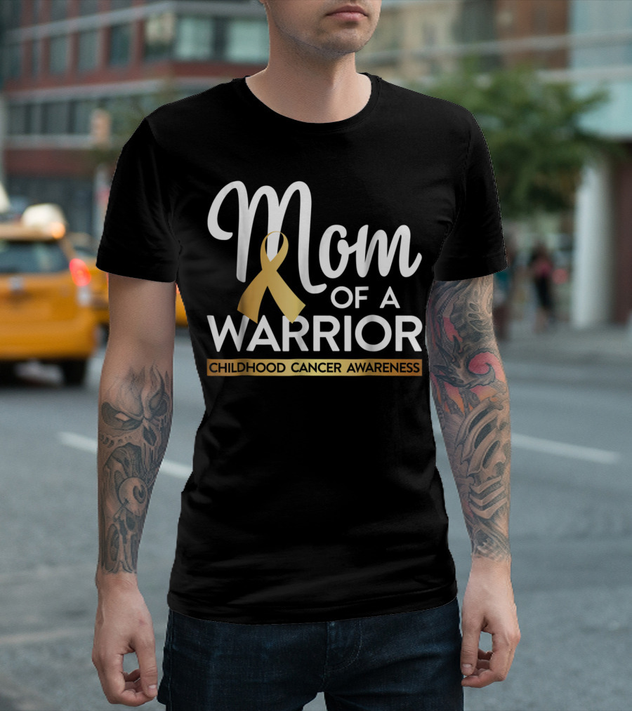 Mom Of A Warrior Childhood Cancer Awareness Gold T-Shirt