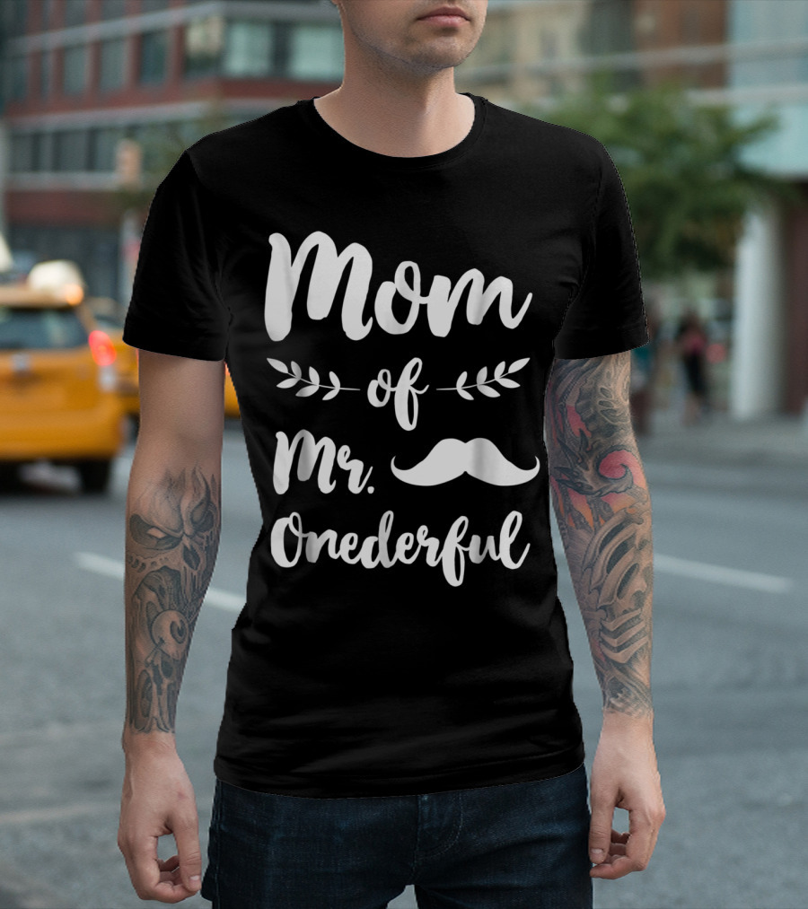 Mom of Mr. Onederful Funny 1st Birthday with Mustache T-Shirt