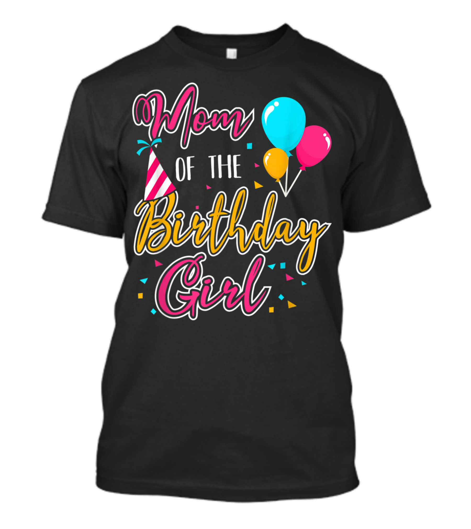 Mom Of The Birthday Girl With Balloons And Party Hat Celebration Theme 21 T-Shirt