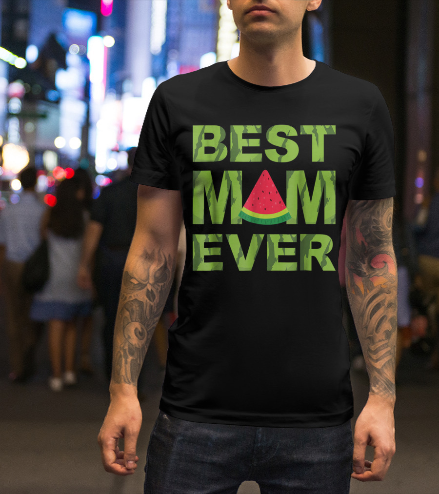 Best Mom Ever Watermelon Funny Summer Fruit T-Shirt