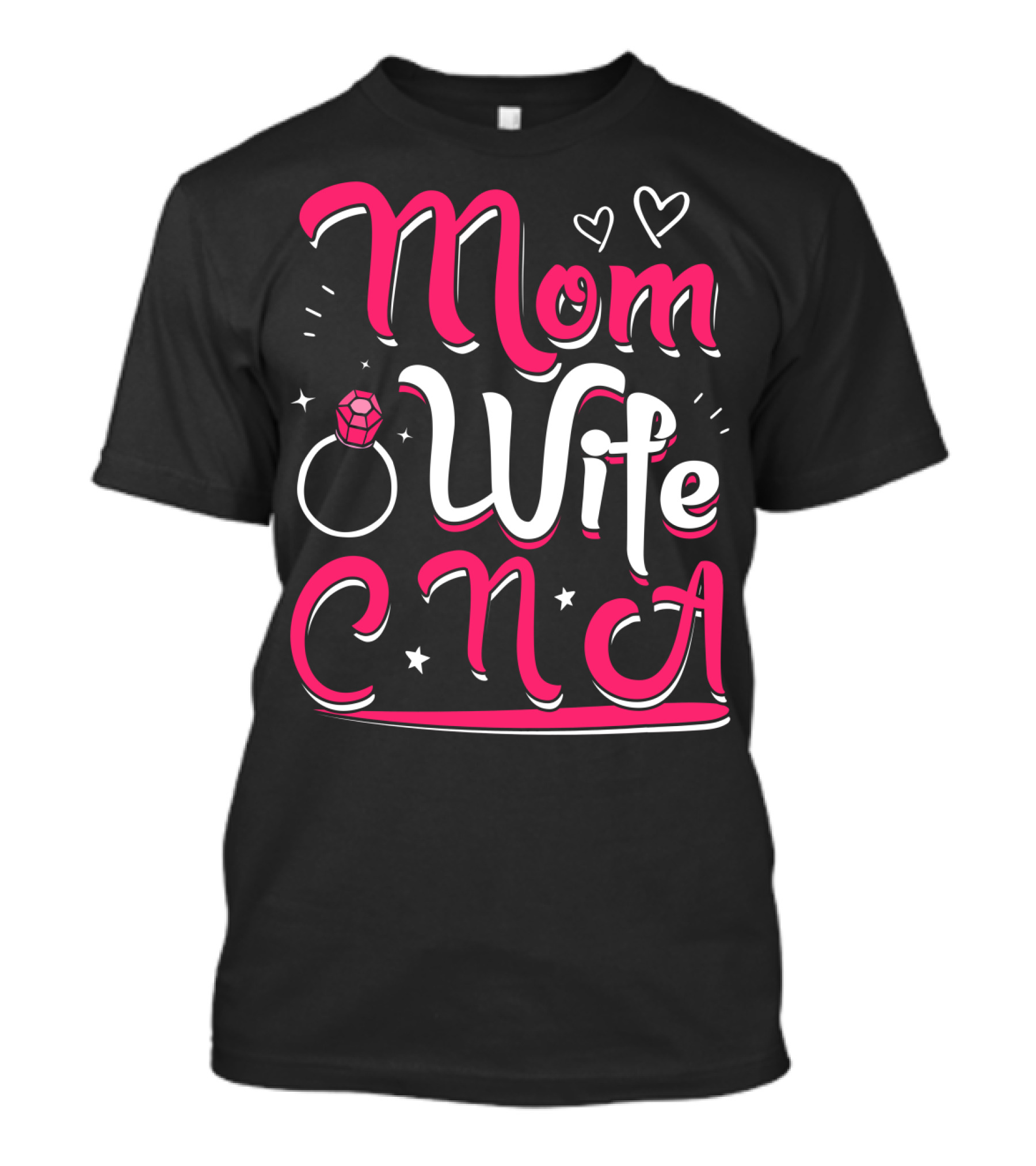 Mom Wife CNA Nurse Pride Nursing Life T-Shirt