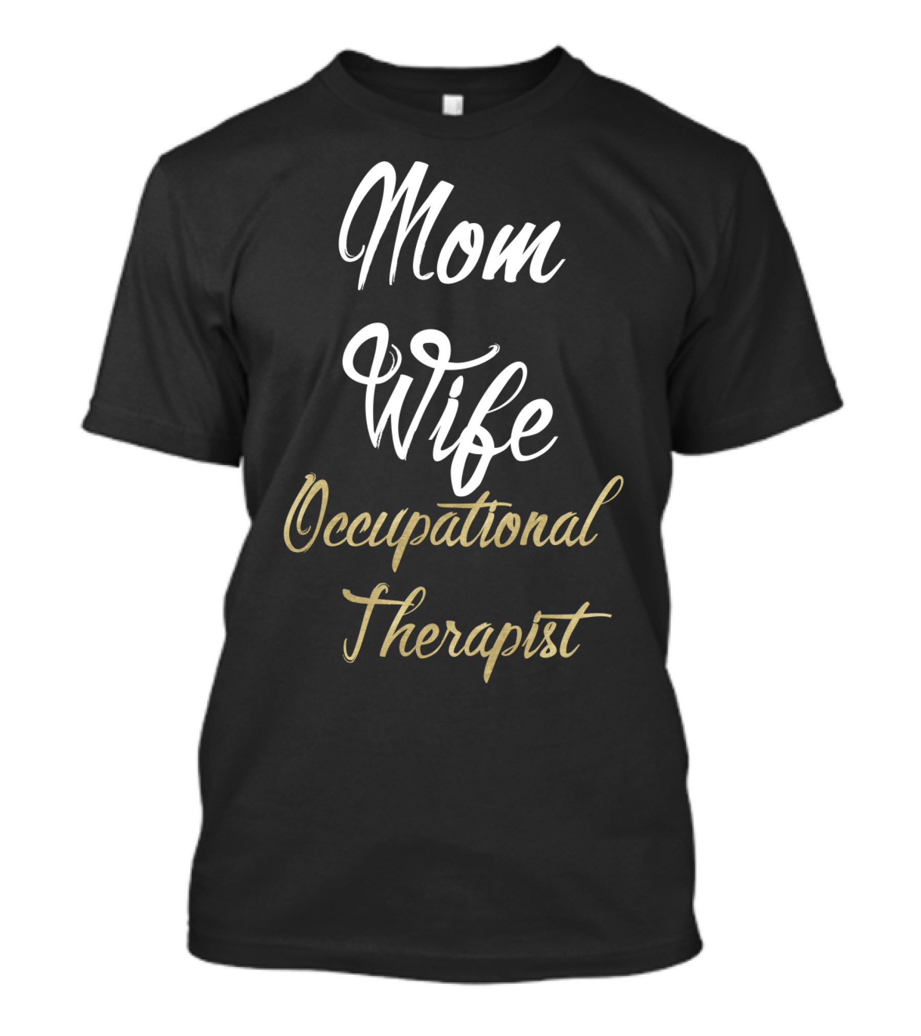 Mom Wife Occupational Therapist Idea46 T-Shirt