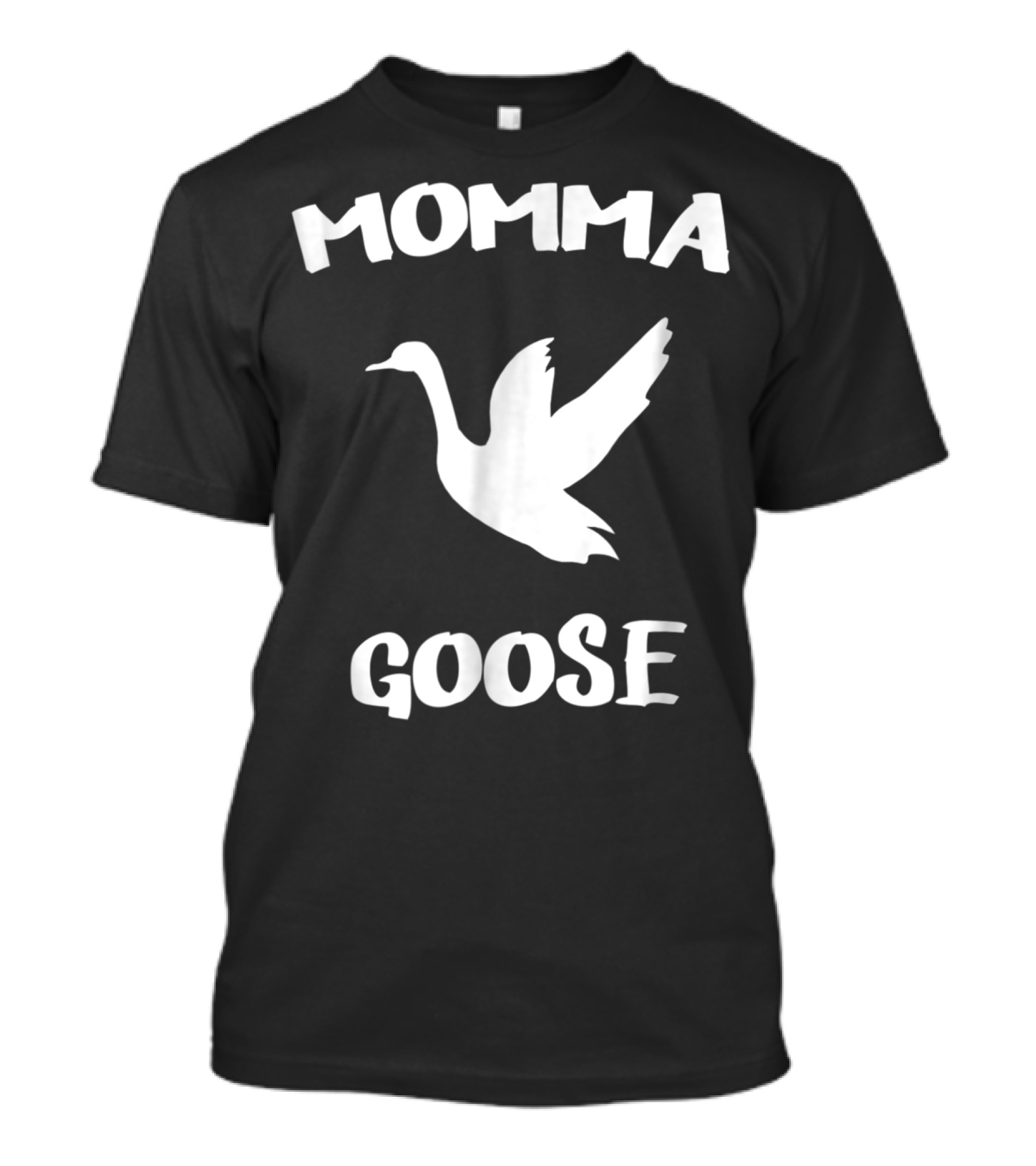 Momma Goose Funny Mom Mama Mother Goose T-Shirt