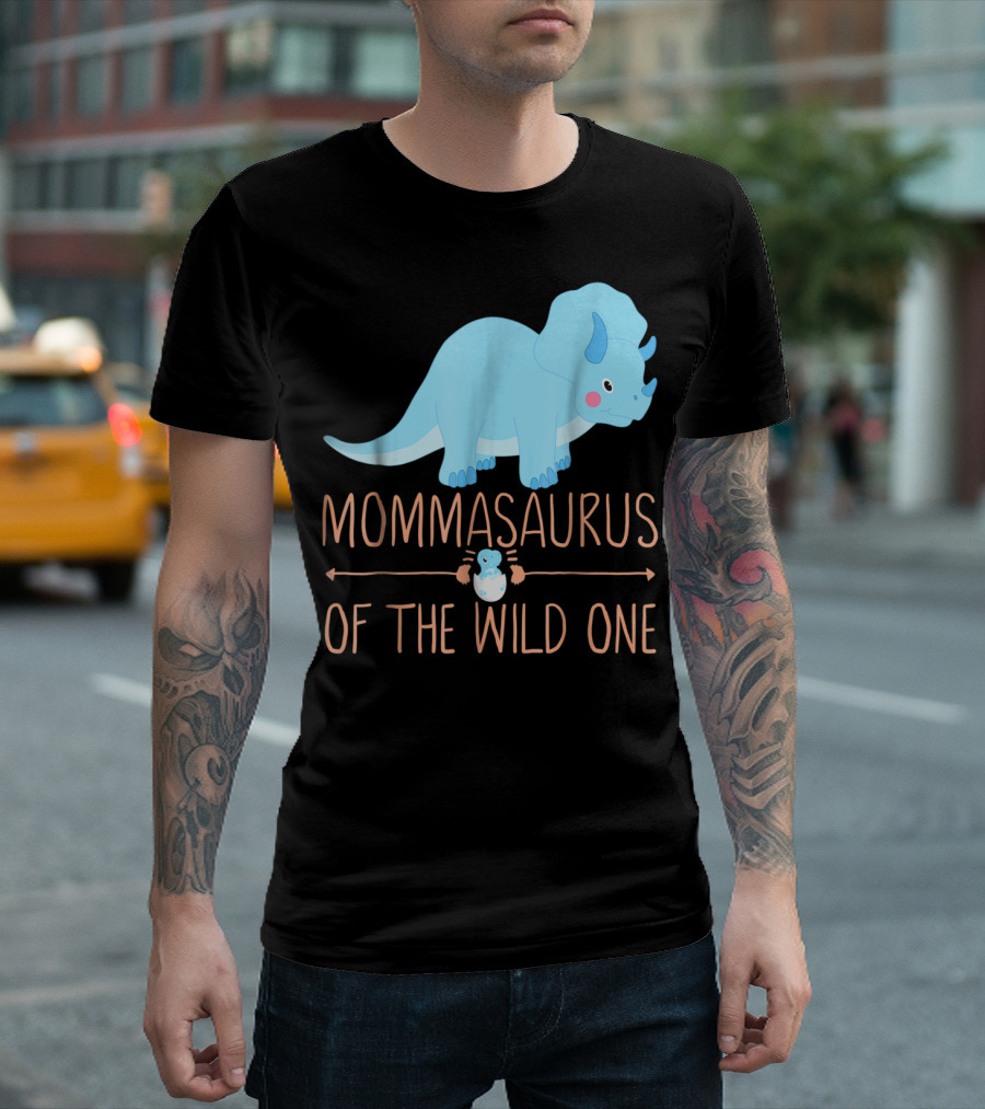 Mommasaurus Of The Wild One Funny New Mommy Ideas T-Shirt