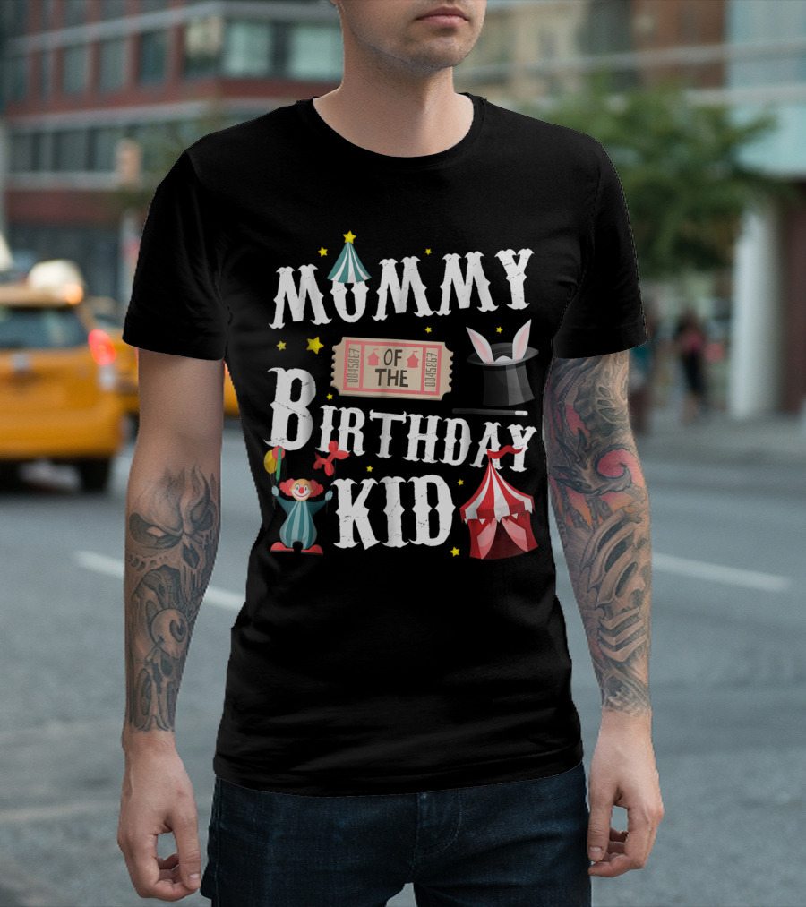 Mummy Of The Birthday Kid Ringmaster Circus Clown Tent Magic Hat T-Shirt