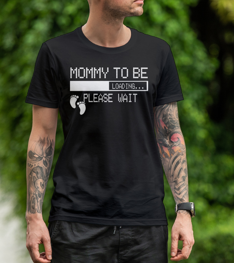 Mommy To Be Loading Please Wait Baby Feet Humorous Pregnancy Announcement T-Shirt