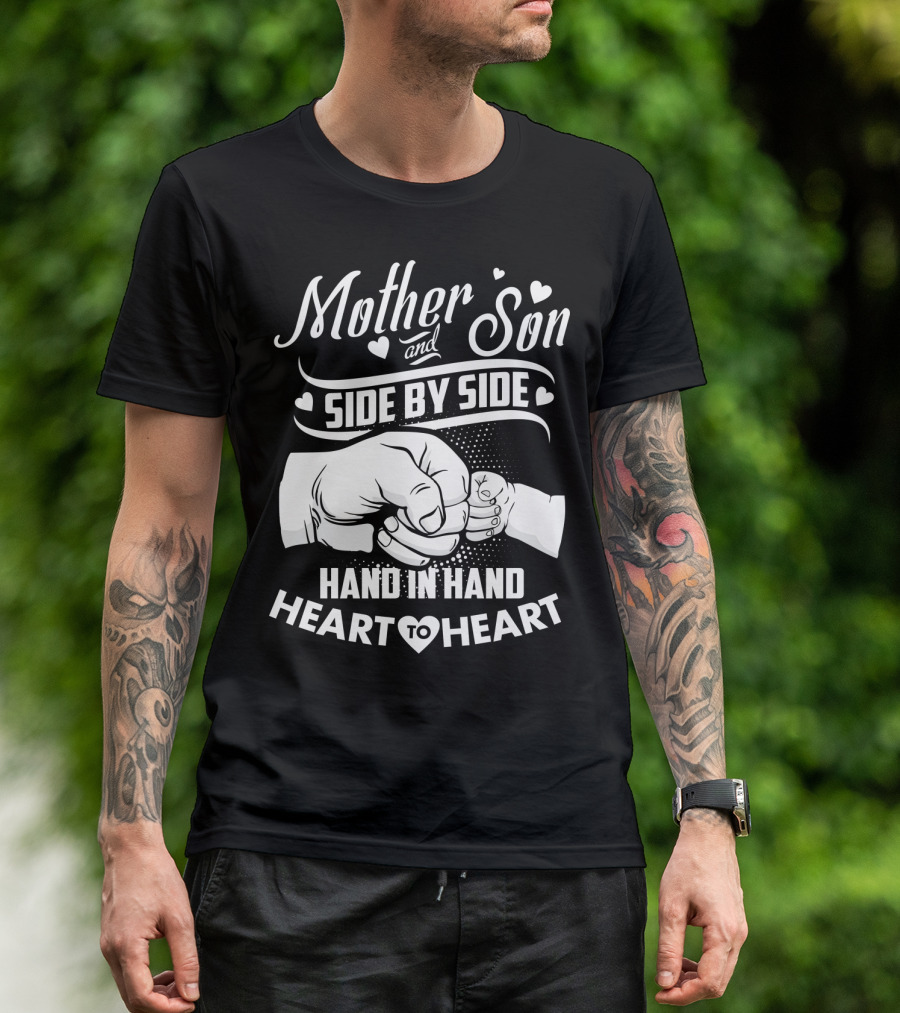 Mother And Son Side By Side Hand In Hand Heart To Heart T-Shirt