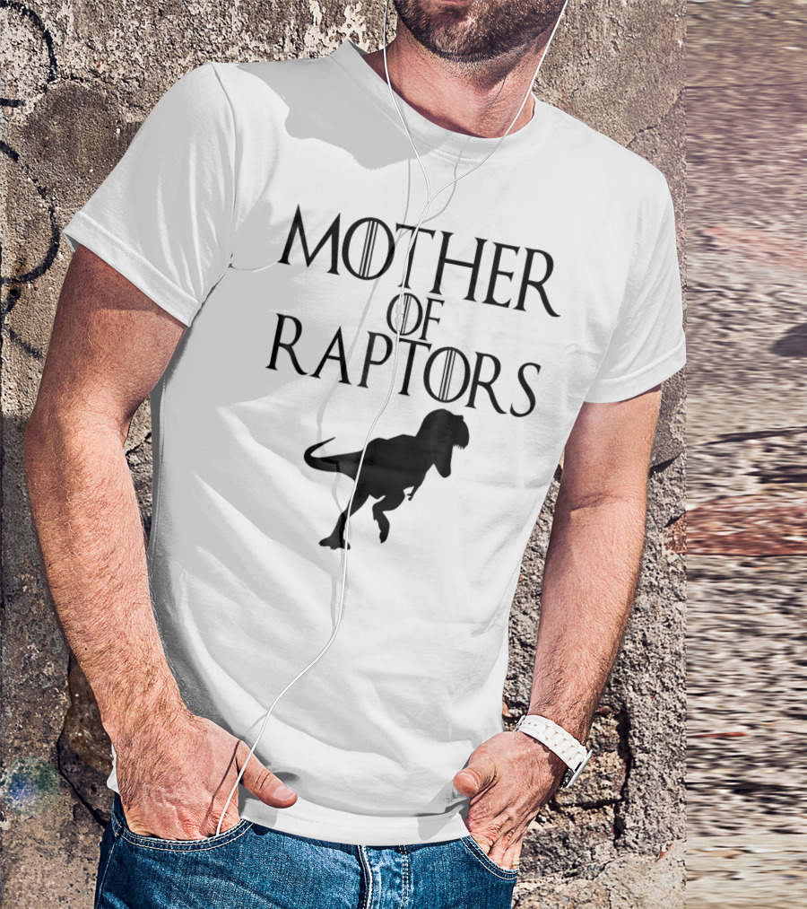 Mother Of Raptors Dinosaur Thrones T-Shirt