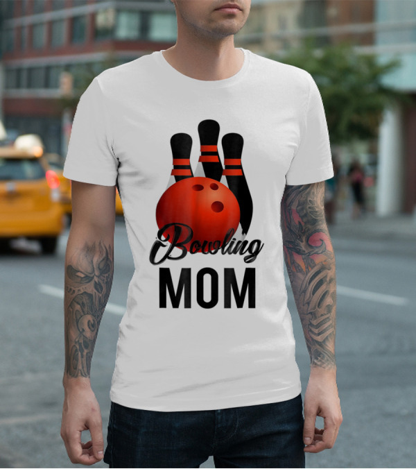 Bowling Mom Mother Mummy Birthday Bowling Pins And Ball T-Shirt