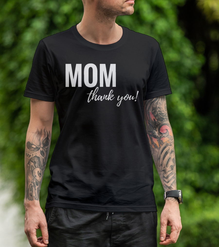 Mom Thank You Mother's Day T-Shirt