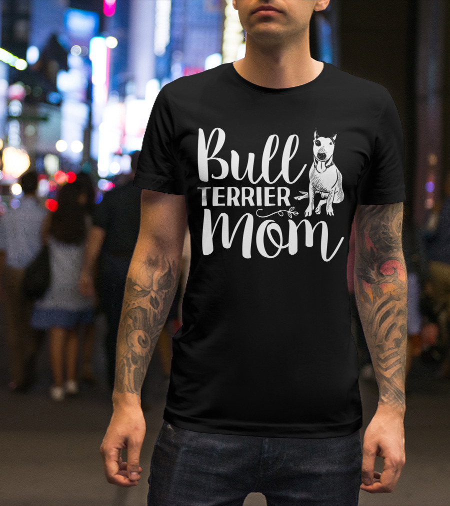 Bull Terrier Mom Mothers Day T-Shirt