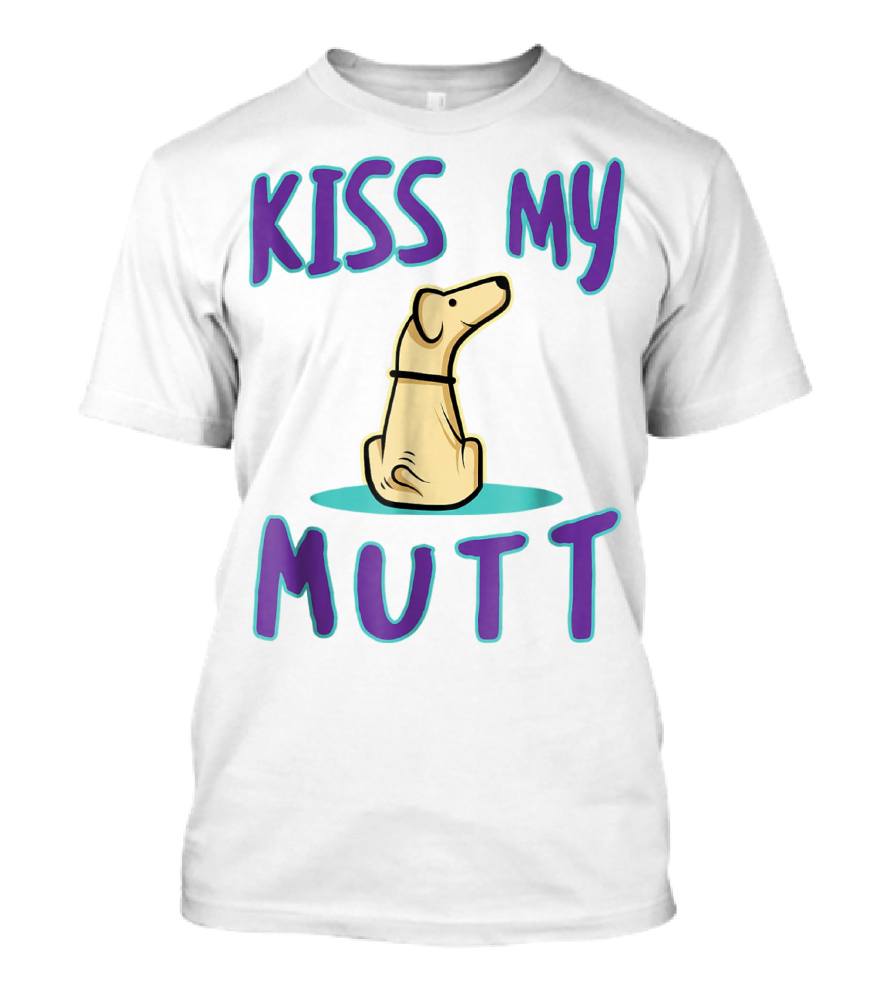Kiss My Mutt Mutt Mom Cool National Mutt Day Dog T-Shirt
