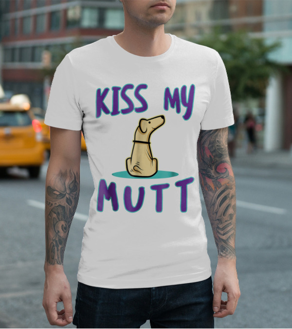 Kiss My Mutt Mutt Mom Cool National Mutt Day Dog T-Shirt