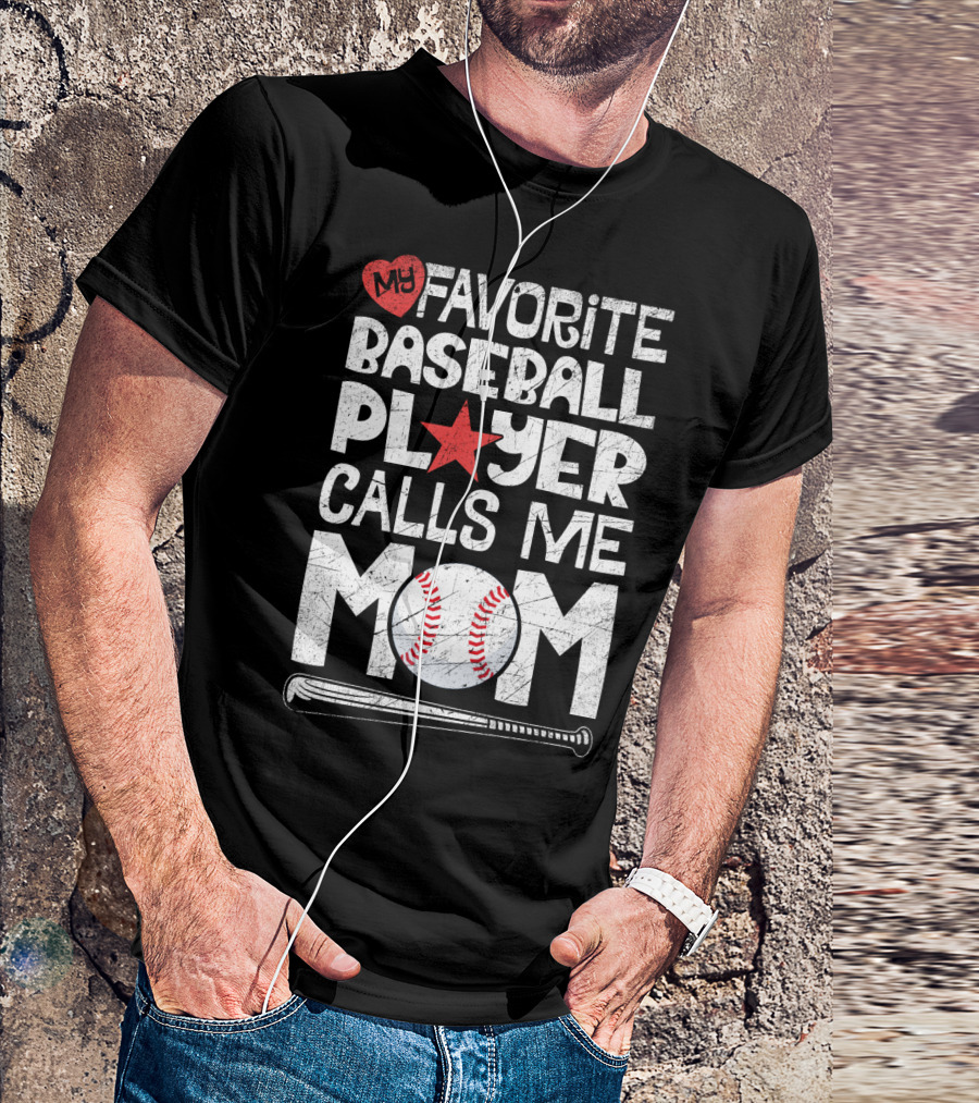 My Favorite Baseball Player Calls Me Mom With Heart And Baseball Elements T-Shirt