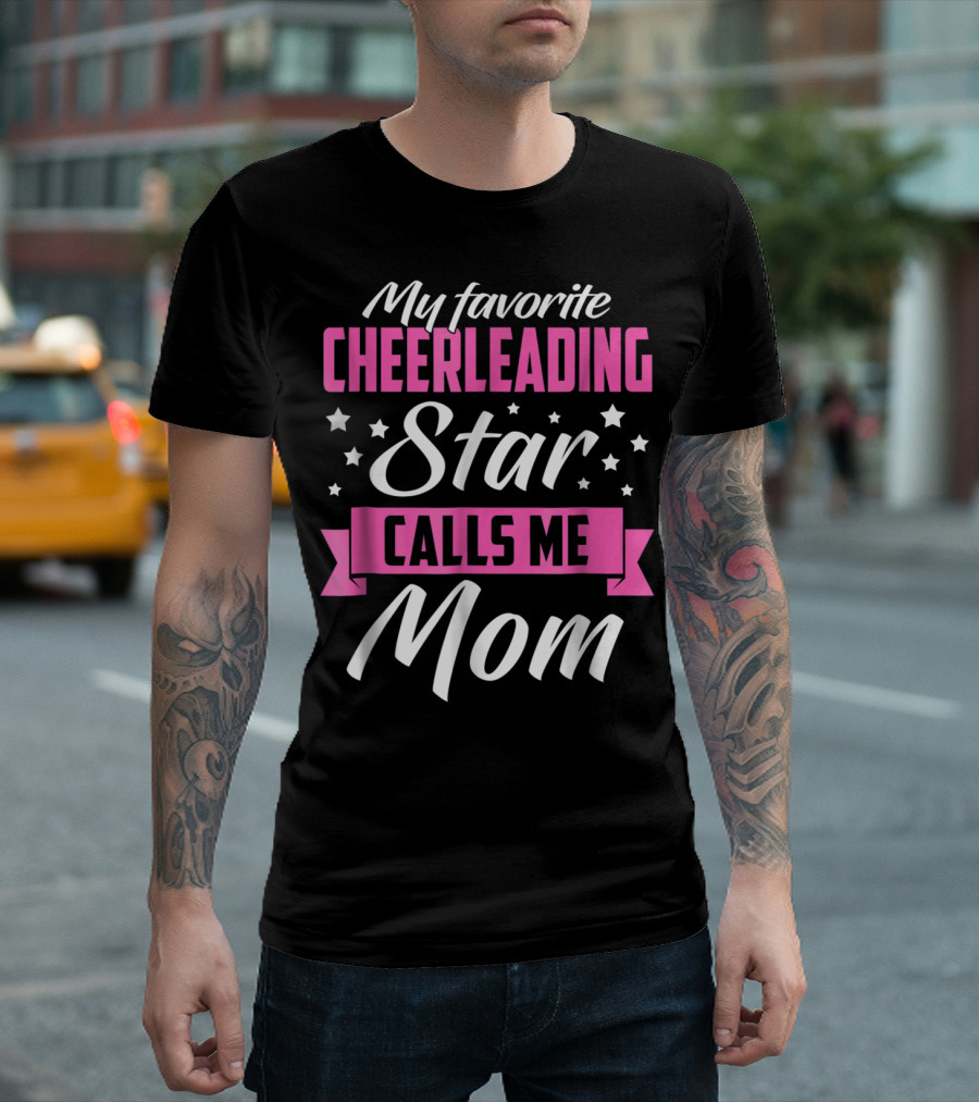 My Favorite Cheerleading Star Calls Me Mom T-Shirt