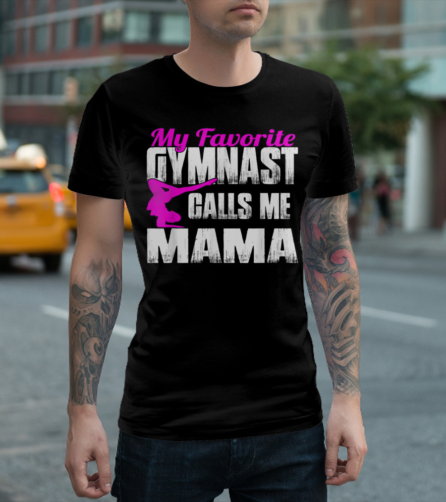My Favorite Gymnast Calls Me Mama T-Shirt